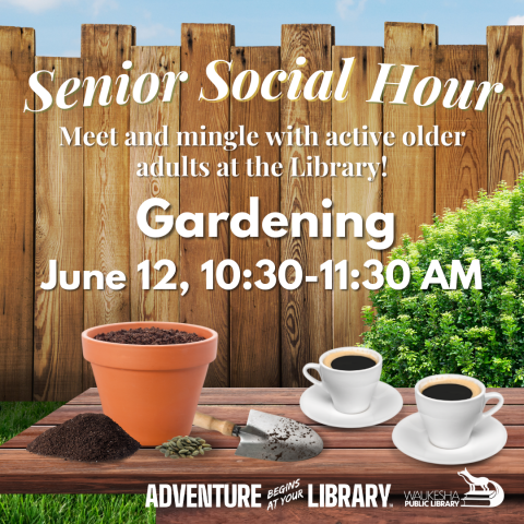 Senior Social Hour: Gardening