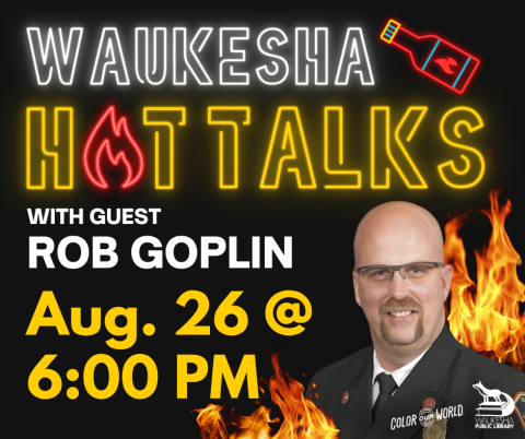 Waukesha Hot Talks with Fire Chief Rob Goplin